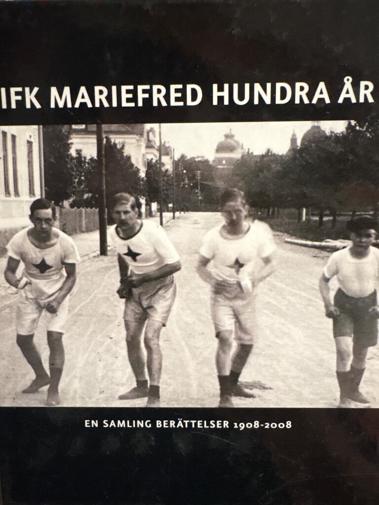 IFK Mariefred hundra &aring;r - en samling ber&auml;ttelser [1908-2008