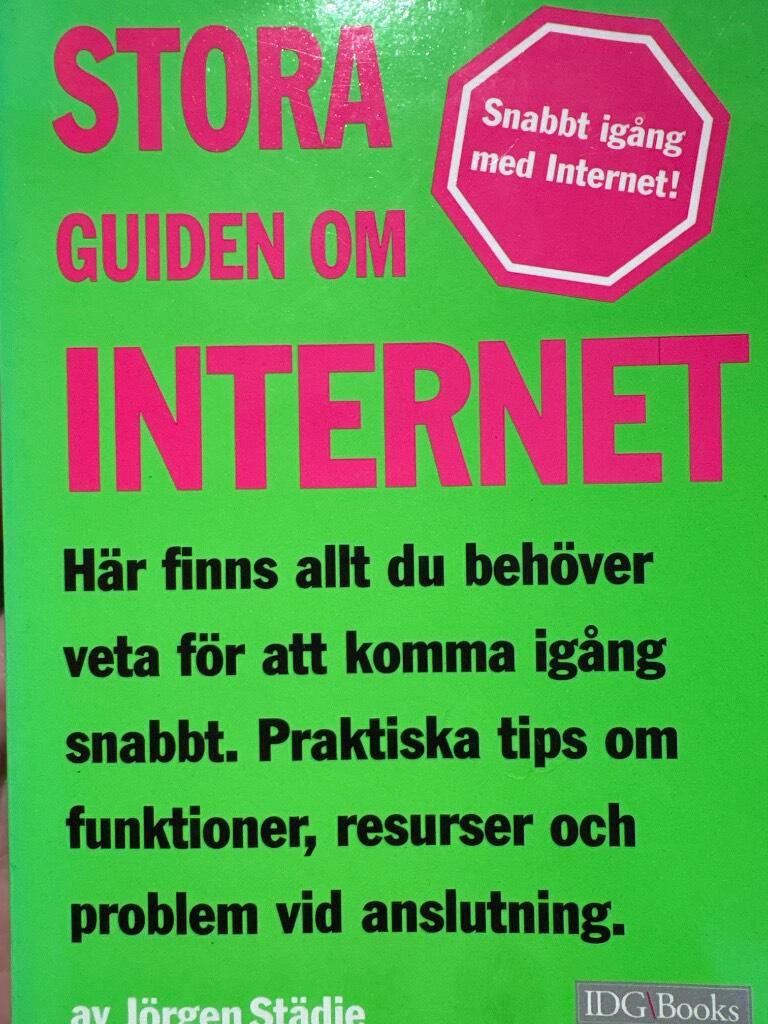 Stora guiden om Internet - [en kvalitetsbok fr&aring;n tidningen N&auml;tverk & kommunikation]