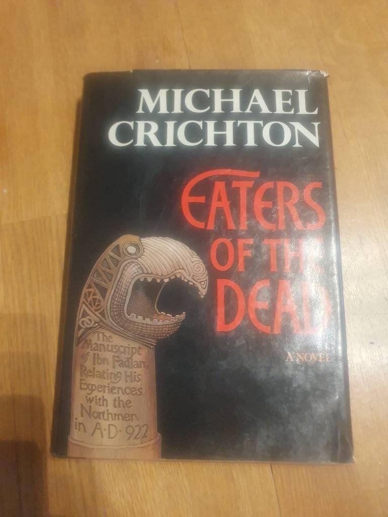 Eaters of the dead - the manuscript of Ibn Fadlan, relating his experiences with the Northmen in A.D. 922