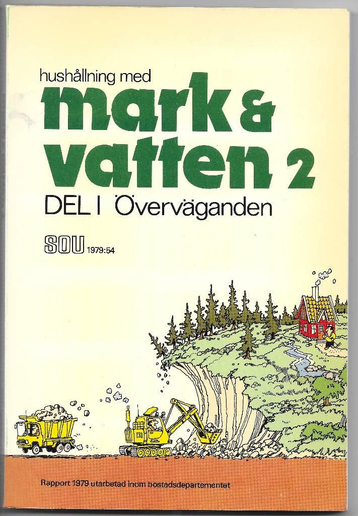 Hush&aring;llning med mark & vatten, 2 [Elektronisk resurs] rapport 1979