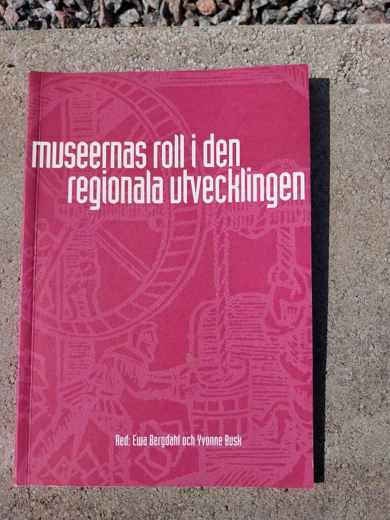Museernas roll i den regionala utvecklingen : rapport från ett seminarium i Ramnäs, Surahammar, 11-12 september 1997