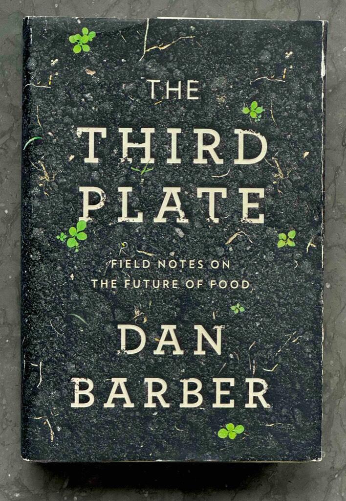 The third plate - field notes on the future of food