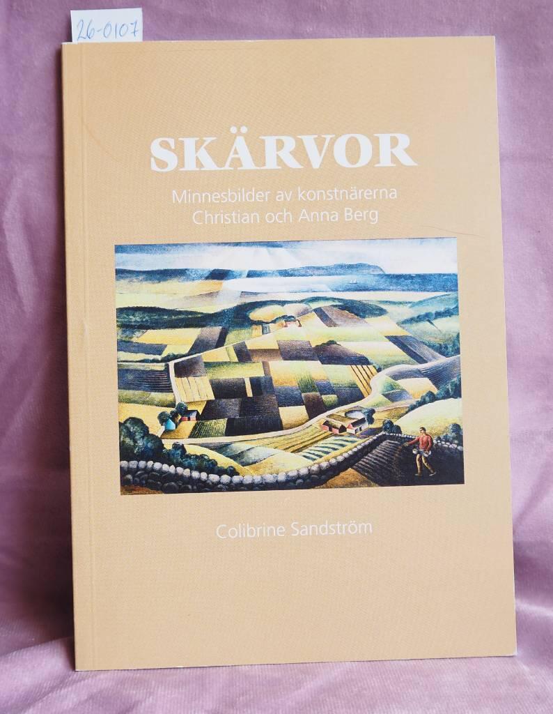 Sk&auml;rvor : minnesbilder av konstn&auml;rerna Christian och Anna Berg