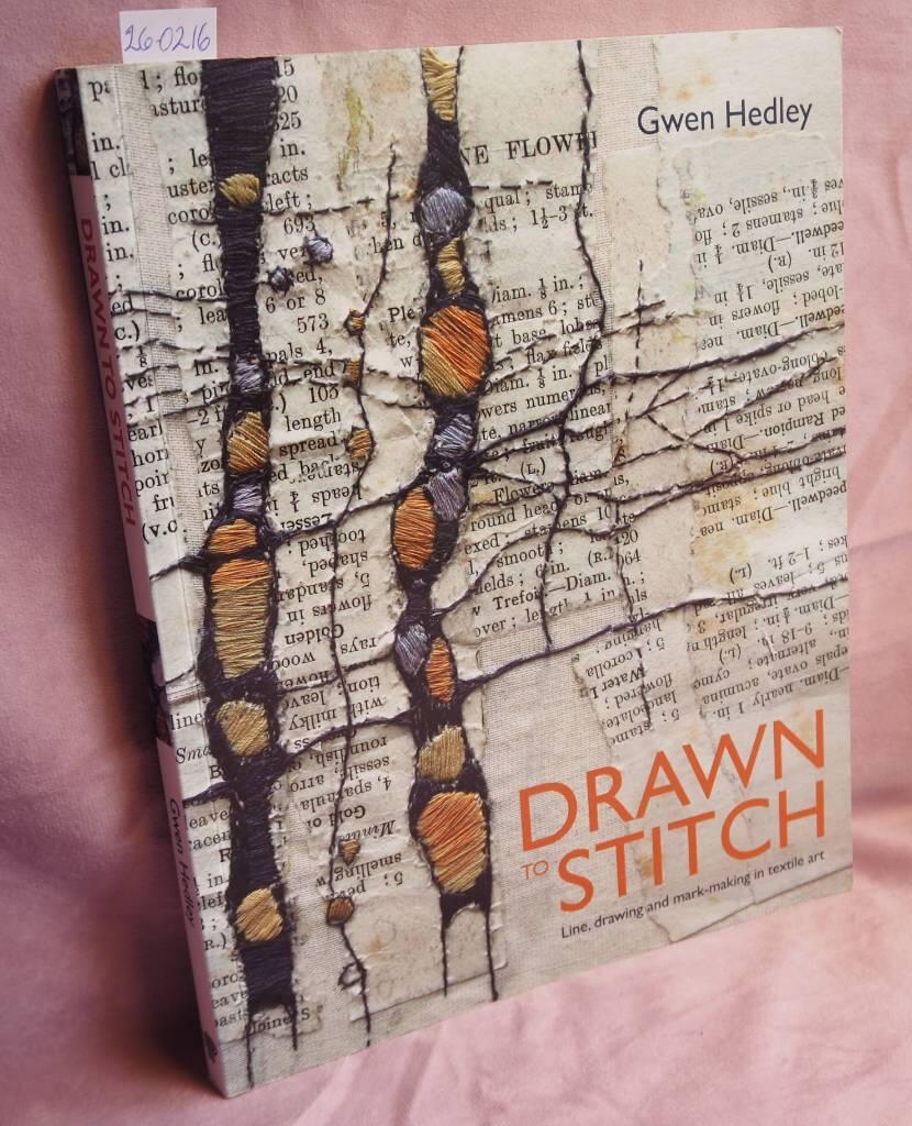 Drawn to stitch - line, drawing and mark-making in textile art