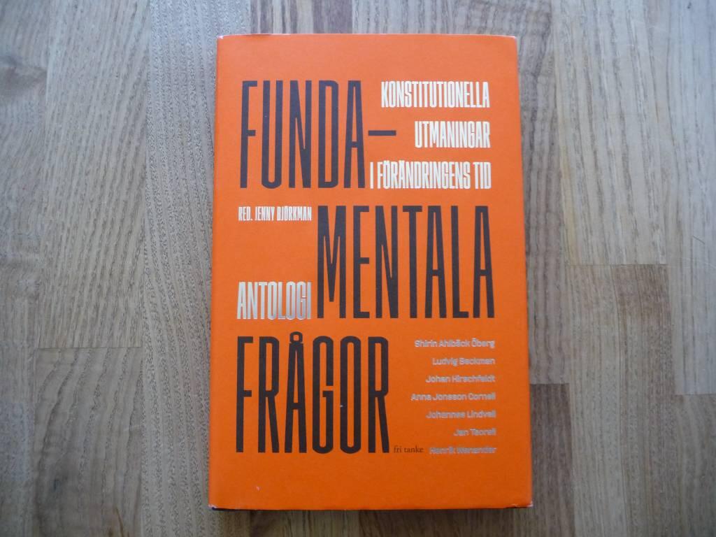 Fundamentala frågor - konstitutionella utmaningar i förändringens tid : antologi