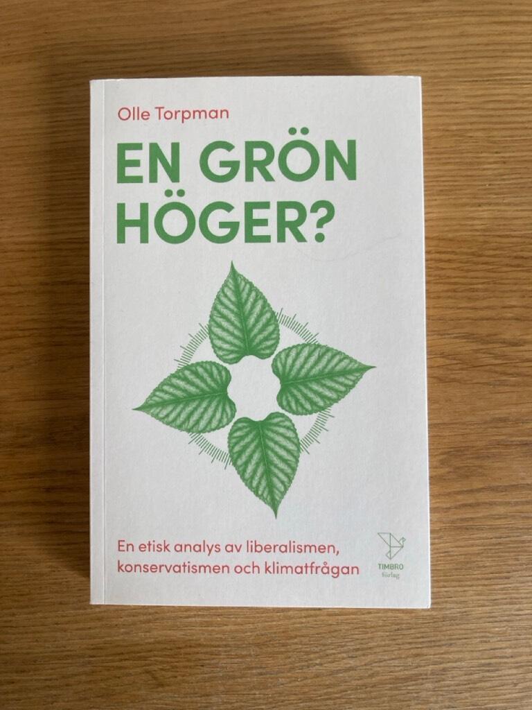En gr&ouml;n h&ouml;ger? - en etisk analys av liberalismen, konservatismen och klimatfr&aring;gan