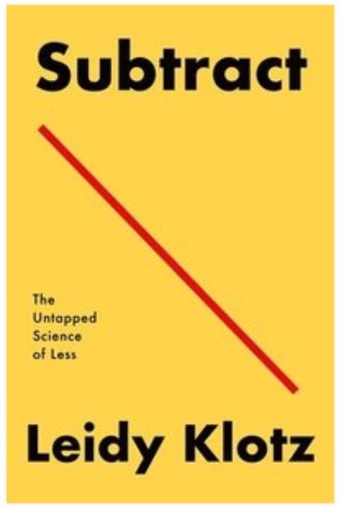 Subtract - the untapped science of less