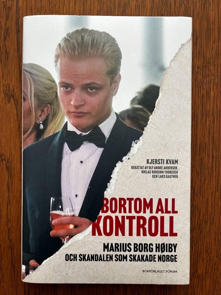 Bortom all kontroll - Marius Borg H&oslash;iby och skandalen som skakade Norge
