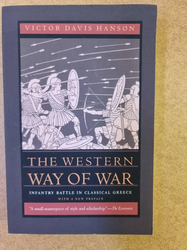 The Western way of war - infantry battle in classical Greece
