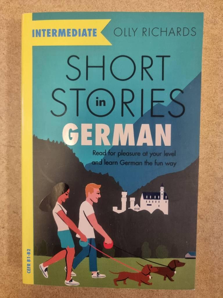 Short stories in German for intermediate learners - read for pleasure at your level and learn German the fun way!