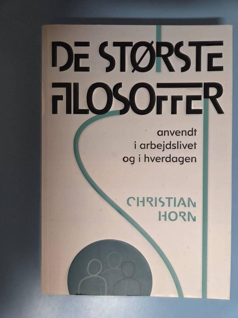 De største filosoffer - anvendt i arbejdslivet og i hverdagen