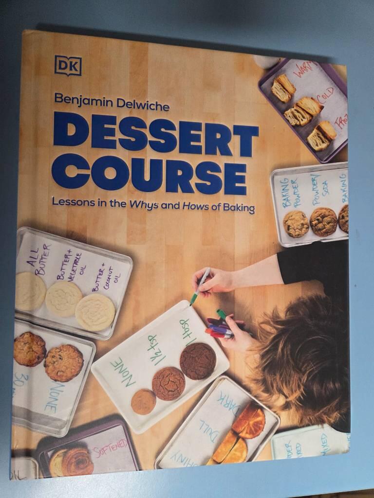 Dessert Course - Lessons in the Whys and Hows of Baking
