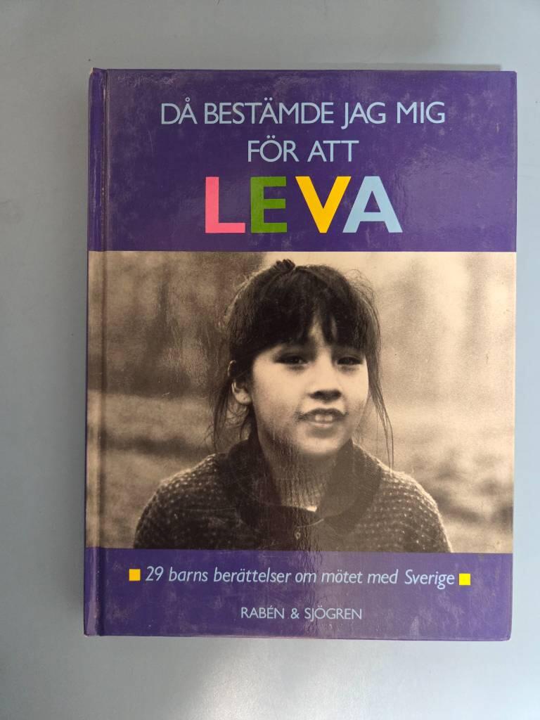 D&aring; best&auml;mde jag mig f&ouml;r att leva : 29 barns ber&auml;ttelser om m&ouml;tet med Sverige