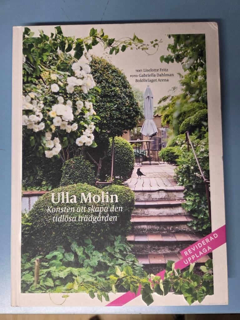 Ulla Molin - konsten att skapa den tidl&ouml;sa tr&auml;dg&aring;rden