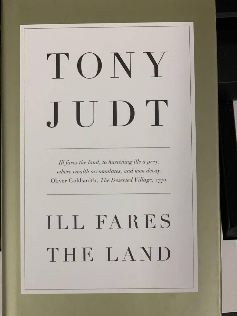 Ill fares the land - a treatise on our present discontents