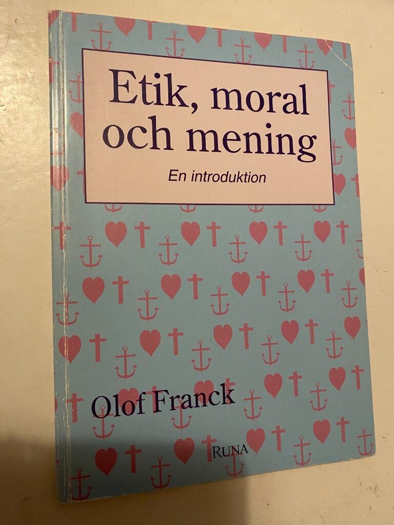 Etik, moral och mening : en introduktion till studiet av etik