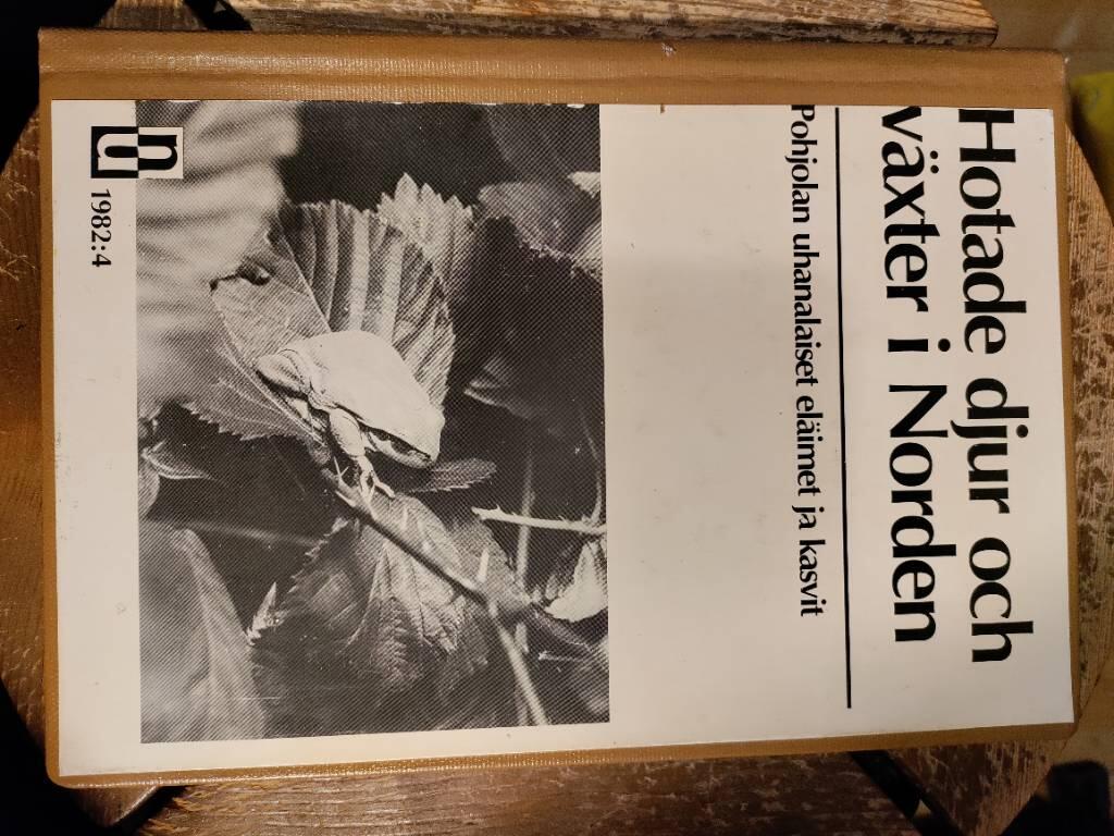 Hotade djur och v&auml;xter i Norden = [Pohjolan uhanalaiset el&auml;imet ja kasvit]