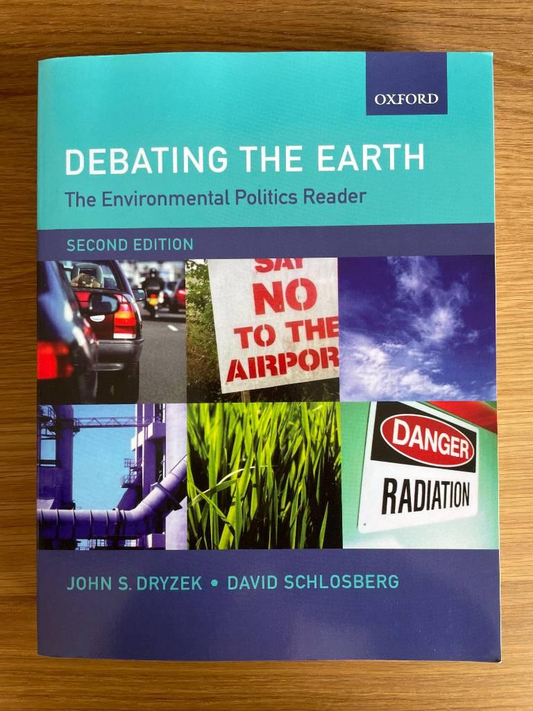 Debating the Earth : the environmental politics reader