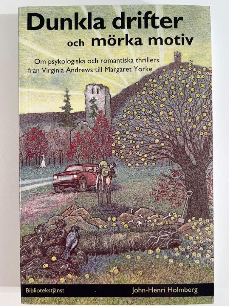 Dunkla drifter och m&ouml;rka motiv : om psykologiska och romantiska thrillers fr&aring;n Virginia Andrews till Margaret Yorke