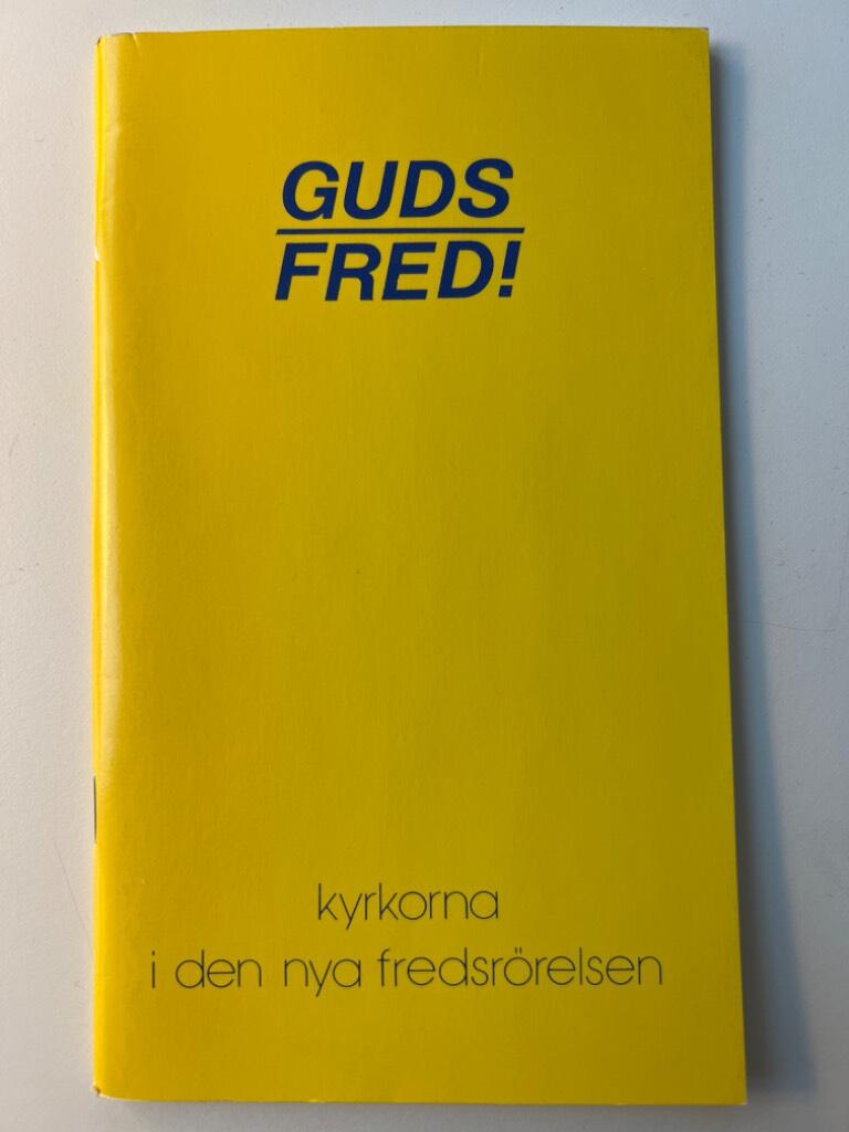 Guds fred! : kyrkorna i den nya fredsr&ouml;relsen