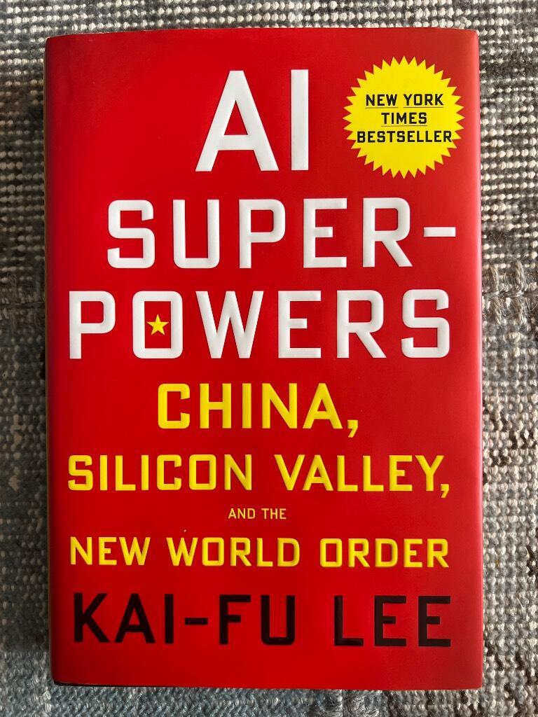 AI superpowers - China, Silicon Valley, and the new world order