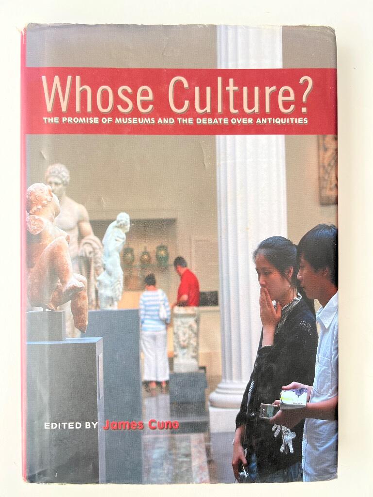 Whose culture? - the promise of museums and the debate over antiquities