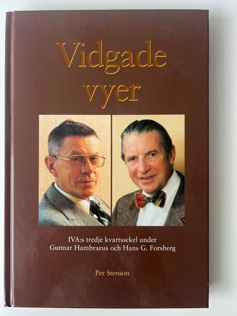 Vidgade vyer : IVA:s tredje kvartssekel under Gunnar Hambraeus och Hans G. Forsberg