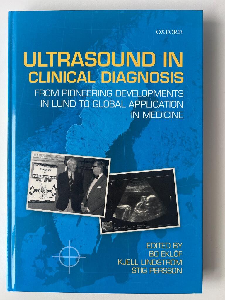 Ultrasound in clinical diagnosis - from pioneering developments in Lund to global application in medicine