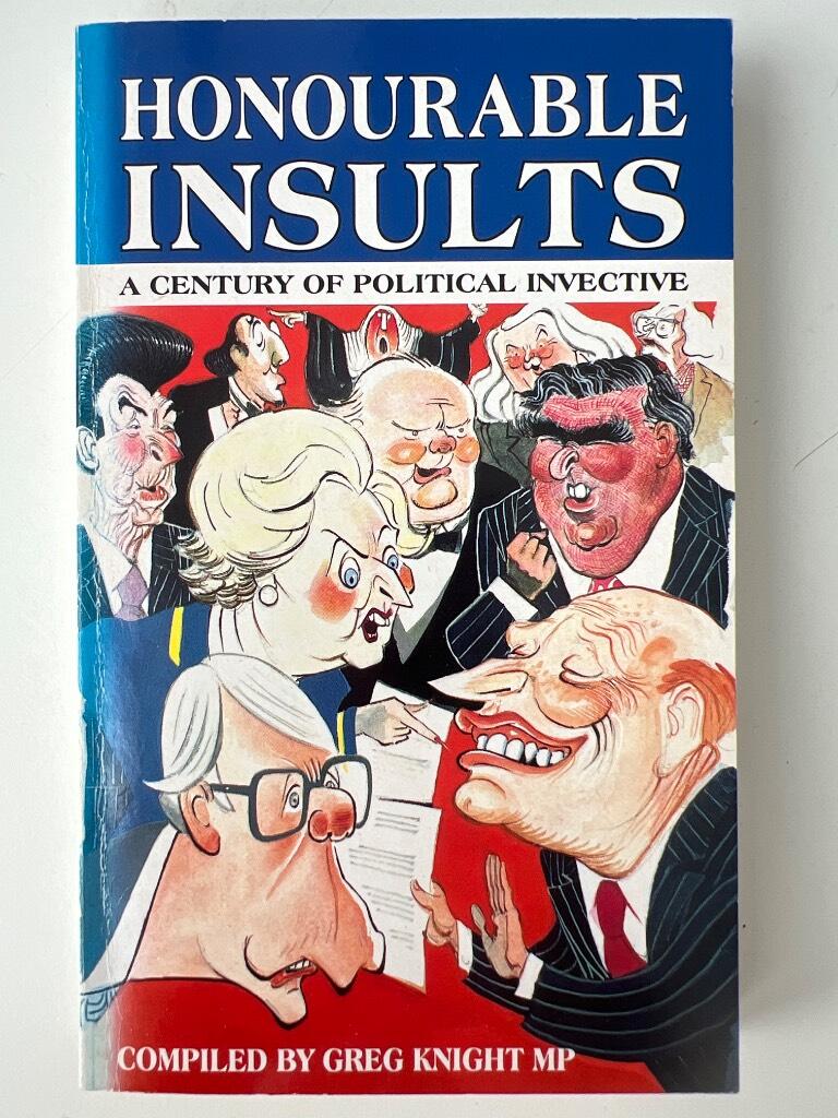 Honourable insults : a century of political invective