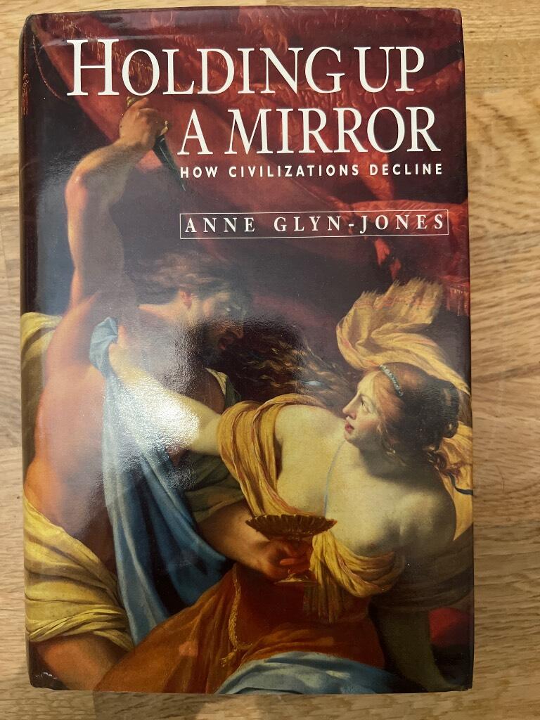 Holding up a mirror - how civilizations decline