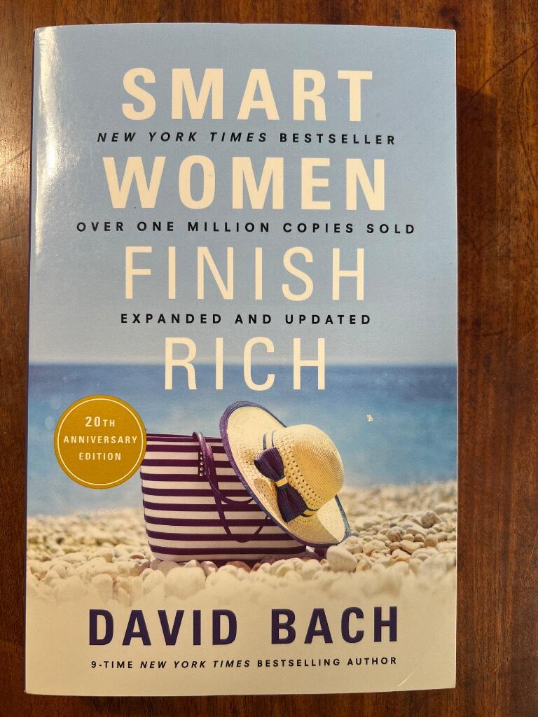 Smart women finish rich - 8 steps to achieving financial security and funding your dreams