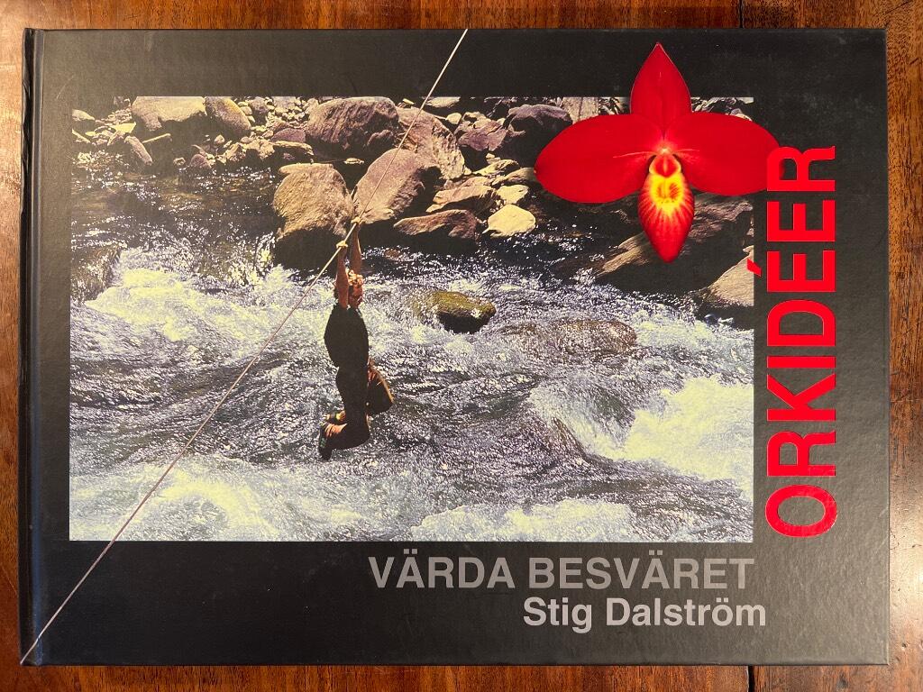 Orkid&eacute;er v&auml;rda besv&auml;ret : en sj&auml;lvbiografi i form av illustrerade orkid&eacute;&auml;ventyr, fr&aring;n Tunabygdens myrmarker till Andernas molnskogar