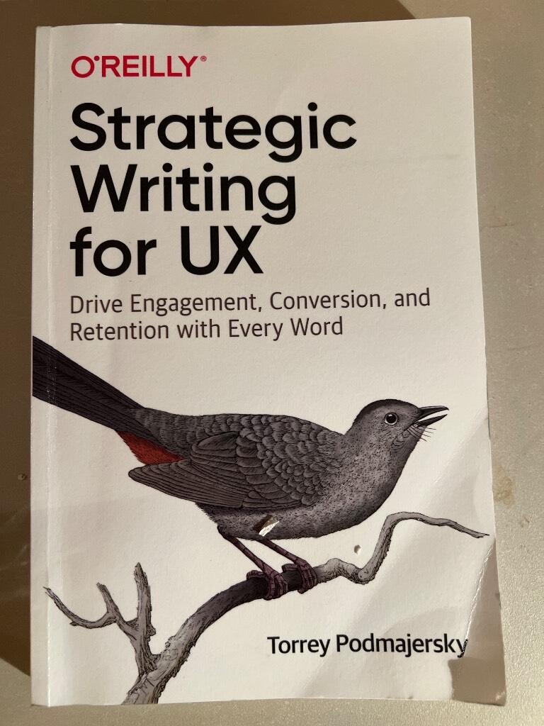 Strategic writing for UX - drive engagement, conversion, and retention with every word
