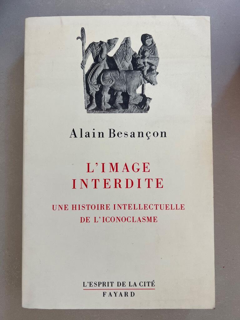 L'image interdite - une histoire intellectuelle de l'iconoclasme