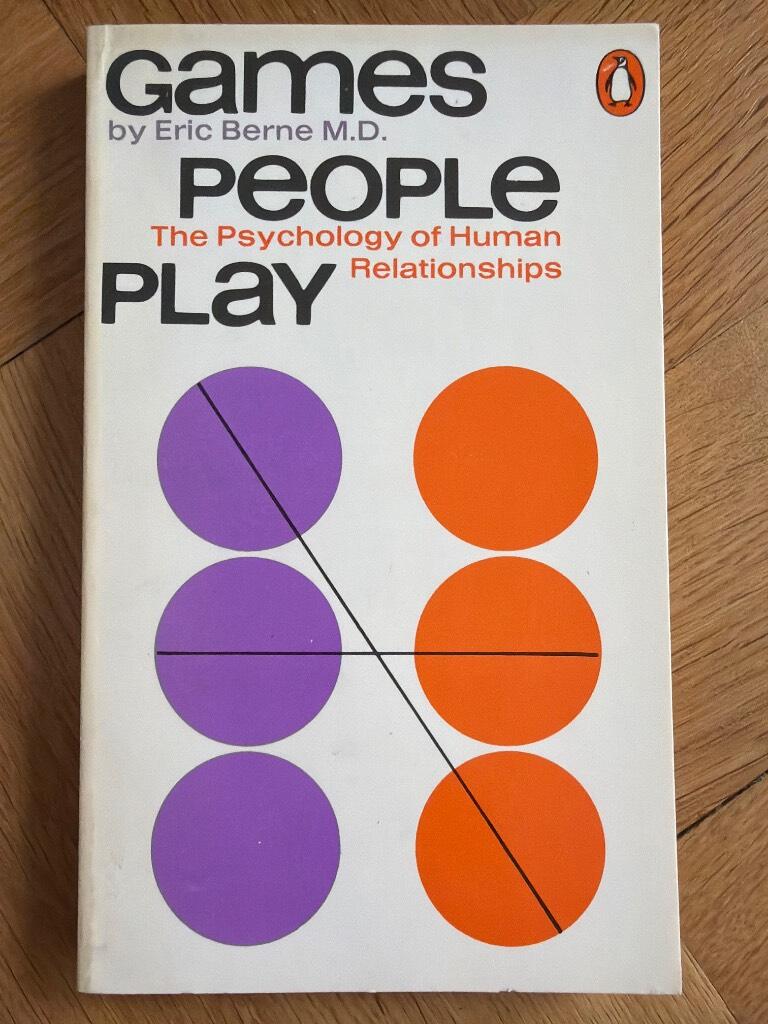 Games people play : the psychology of human relationships