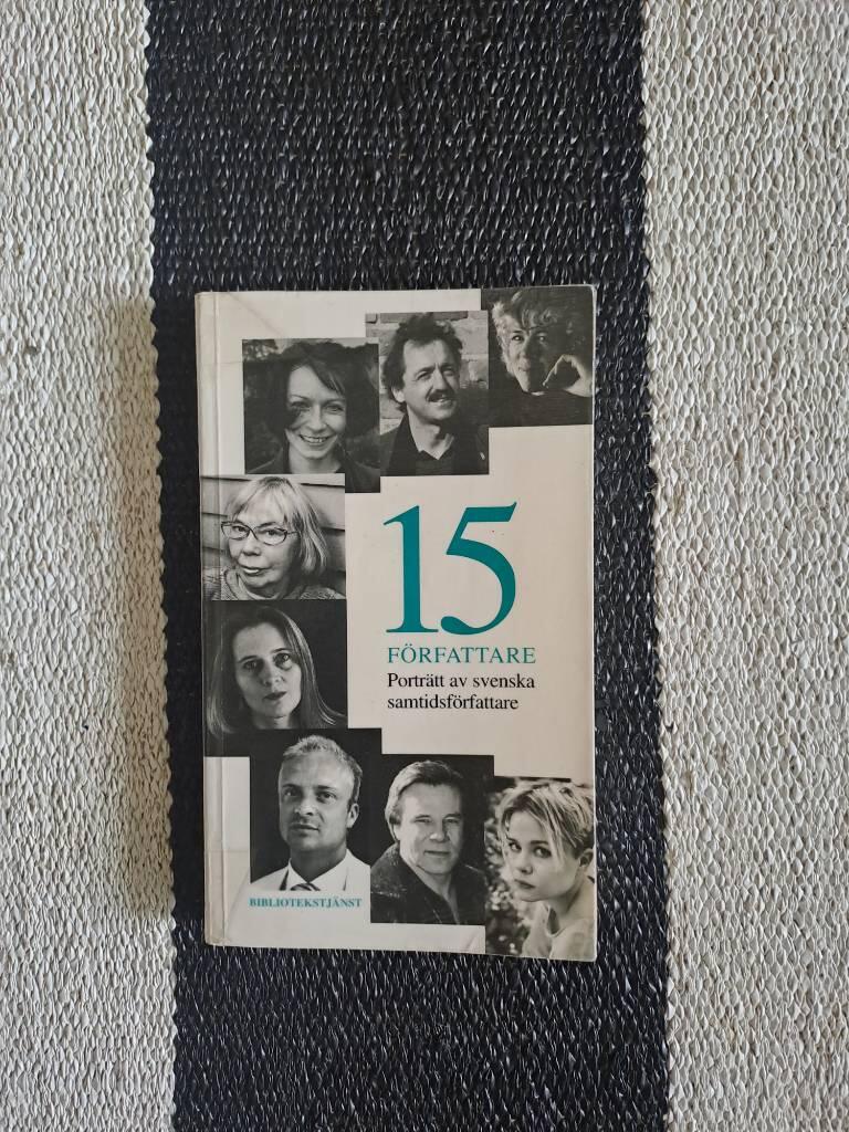 15 f&ouml;rfattare : portr&auml;tt av svenska samtidsf&ouml;rfattare