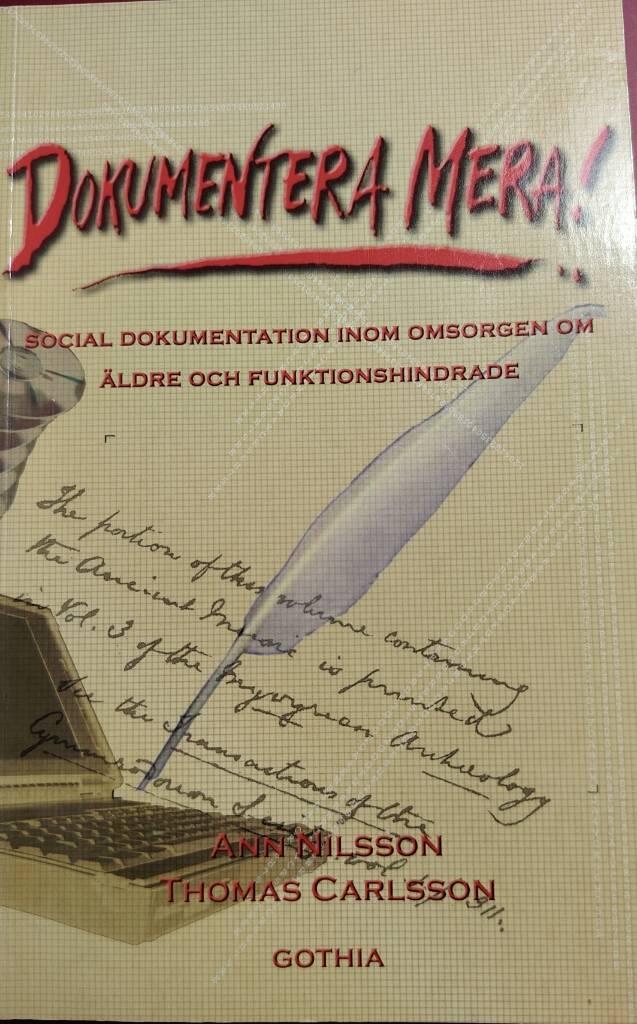 Dokumentera mera - social dokumentation inom omsorgen om &auml;ldre- och funktionshindrade