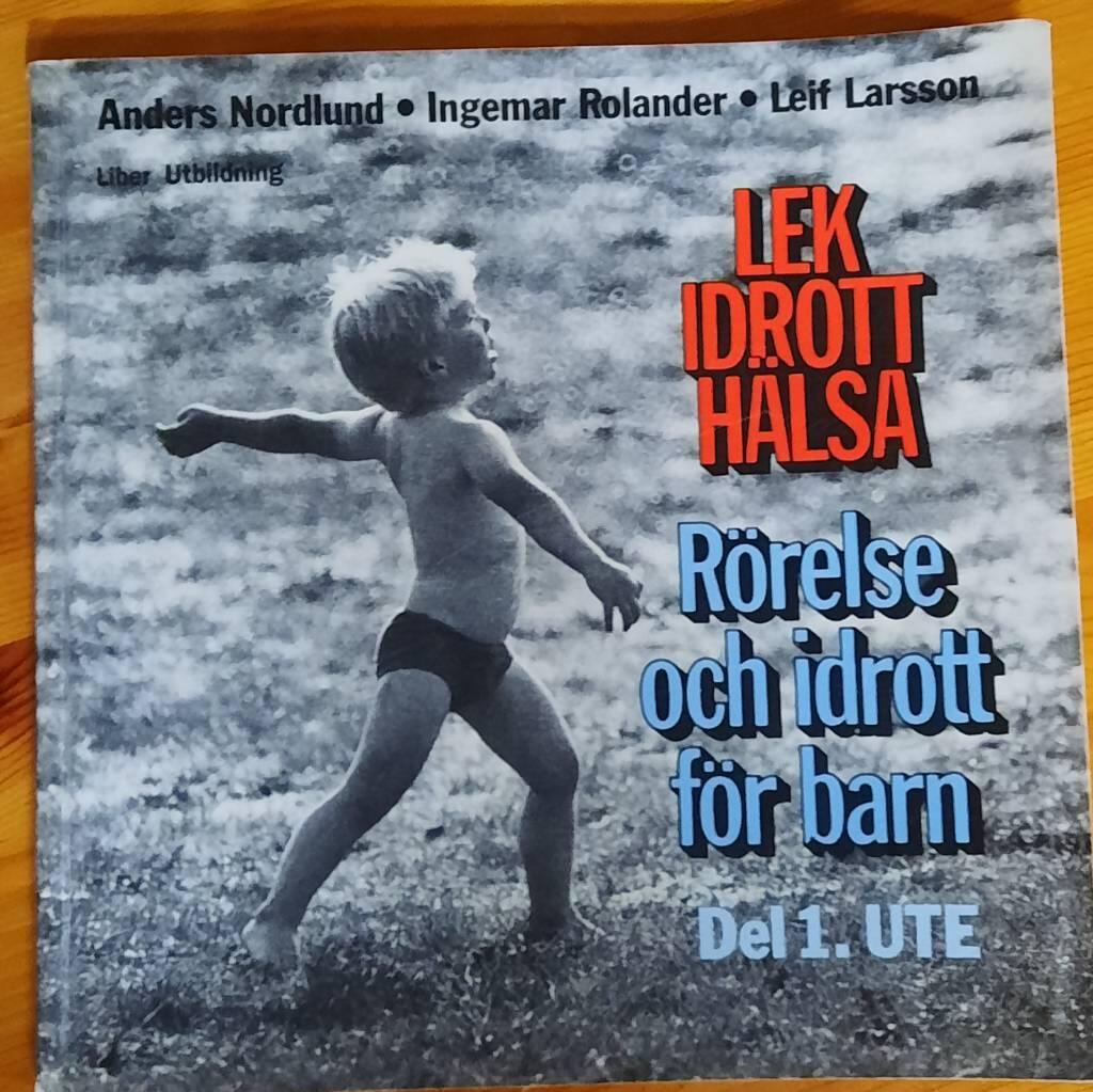 Lek, idrott, h&auml;lsa : r&ouml;relse och idrott f&ouml;r barn