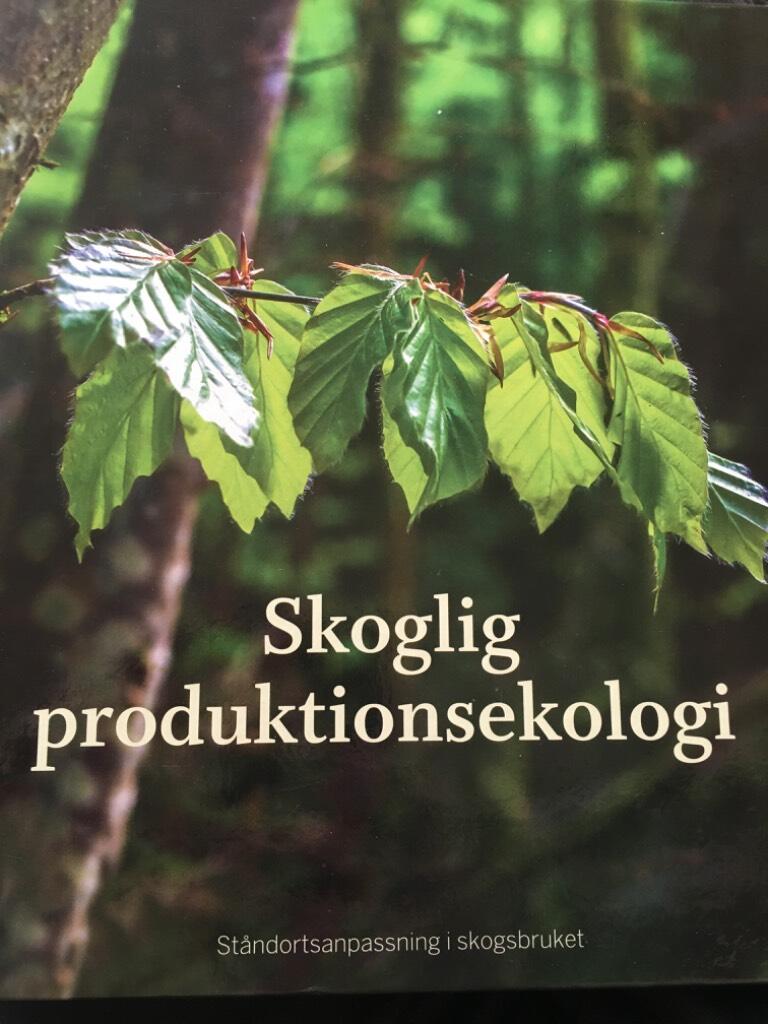 Skoglig produktionsekologi : st&aring;ndortsanpassning i skogsbruket