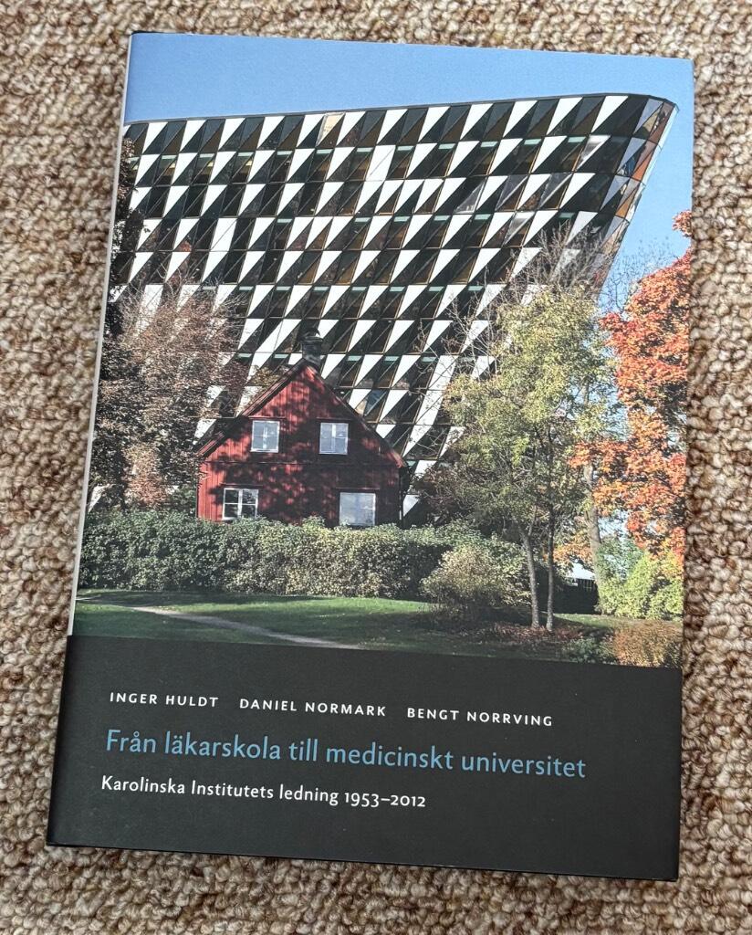 Fr&aring;n l&auml;karskola till medicinskt universitet : Karolinska institutets ledning 1953-2012