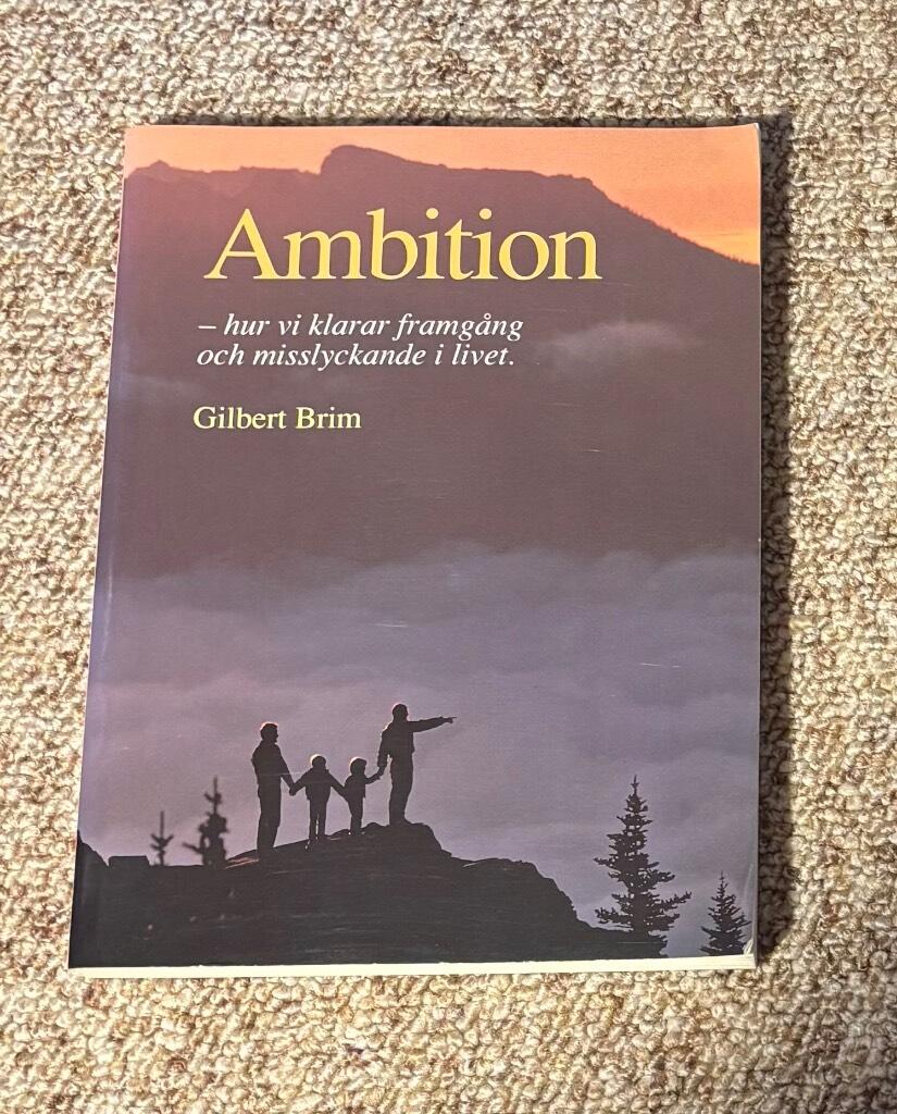 Ambition - hur vi klarar framg&aring;ng och motg&aring;ng i v&aring;ra liv