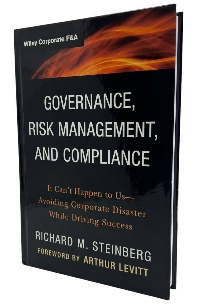 Governance, Risk Management, and Compliance: It Can't Happen to Us--Avoidin