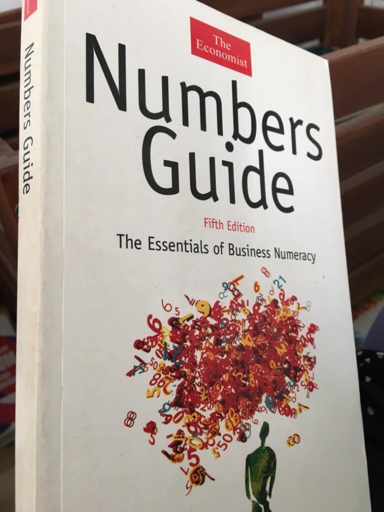 The economist numbers guide - the essentials of business numeracy