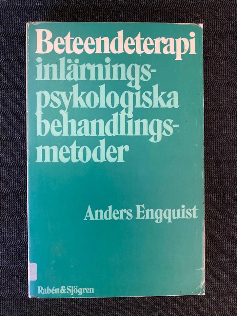 Beteendeterapi : inl&auml;rningspsykologiska behandlingsmetoder