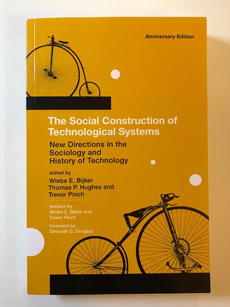 The social construction of technological systems - new directions in the sociology and history of technology