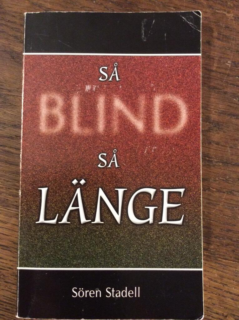 S&aring; blind, s&aring; l&auml;nge