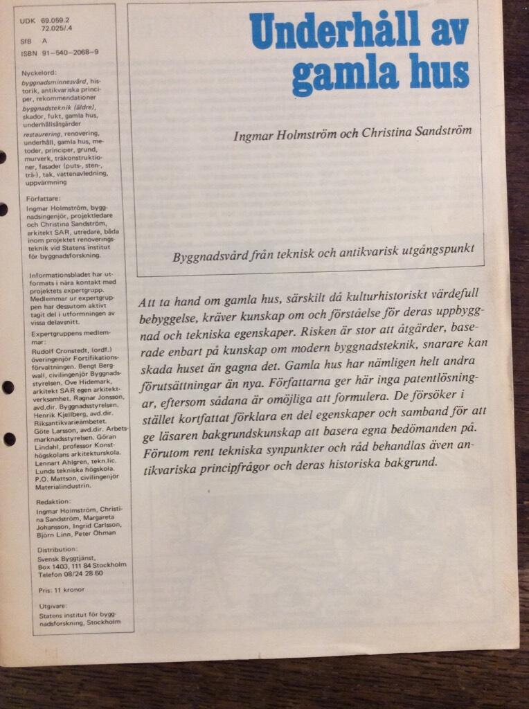 Underh&aring;ll av gamla hus [Elektronisk resurs] : byggnadsv&aring;rd fr&aring;n teknisk och antikvarisk utg&aring;ngspunkt