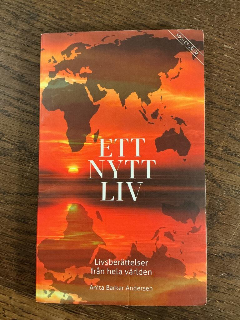 Ett nytt liv : livsber&auml;ttelser fr&aring;n hela v&auml;rlden
