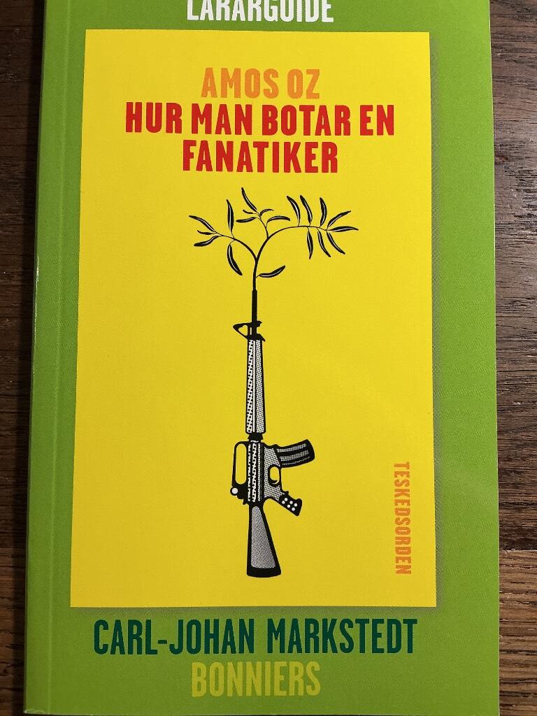 Hur man botar en fanatiker och om att skriva : l&auml;rarguide