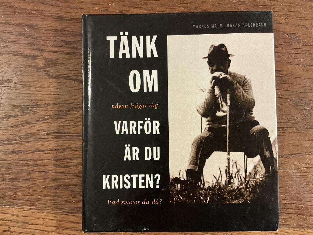T&auml;nk om n&aring;gon fr&aring;gar dig: varf&ouml;r &auml;r du kristen?